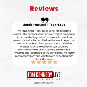 Tom Kennedy live reviews are highly recommended for corporate events.